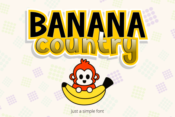 Banana Country: A Friendly Display Font for Creative Projects