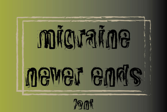 Boost Your Campaign with Migraine Never Ends Font